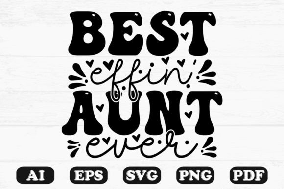 Best Effin Aunt Ever Kids SVG T-shirt: Graphics for Crafts
