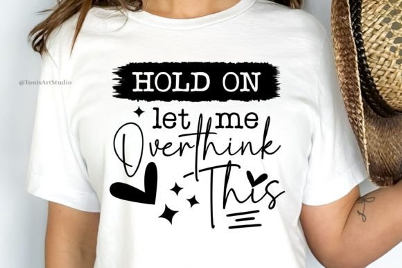 Hold on Let Me Overthink This SVG Graphics for Crafts