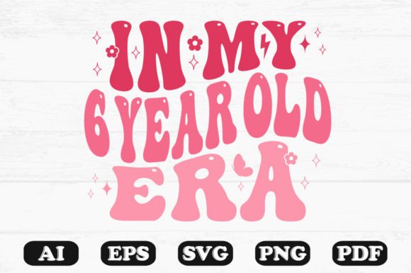 In My 6-Year-Old Era Retro Wavy SVG Graphics