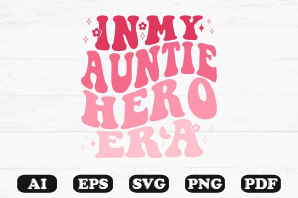 In My Auntie Hero Era Retro Wavy SVG Graphics