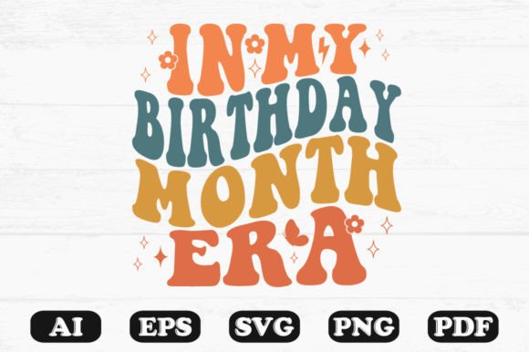In My Birthday Month Era Retro Wavy SVG for Crafts & Graphics
