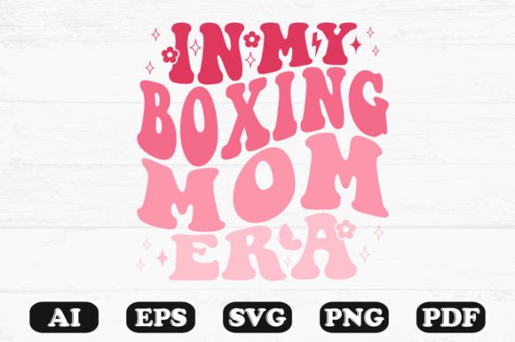 In My Boxing Mom Era Retro Wavy SVG: Graphics for Crafts Brands