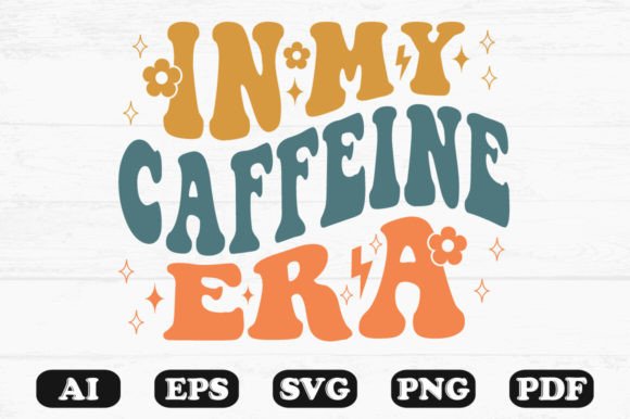 In My Caffeine Era Retro Wavy SVG Graphics