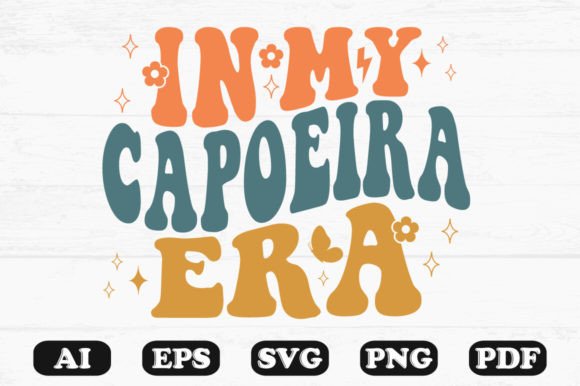 In My Capoeira Era Retro Wavy SVG: Graphics for Crafts & Branding