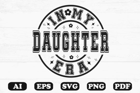 In My Daughter Era SVG T-Shirt Design