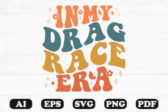 In My Drag Race Era Retro Wavy Svg: Graphics for Crafts Brands