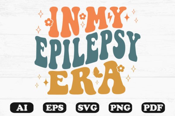 In My Epilepsy Era Retro Wavy SVG: Graphics for Crafts & Content