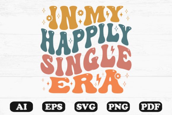 In My Happily Single Era Wavy SVG: Graphics for Crafts & Branding