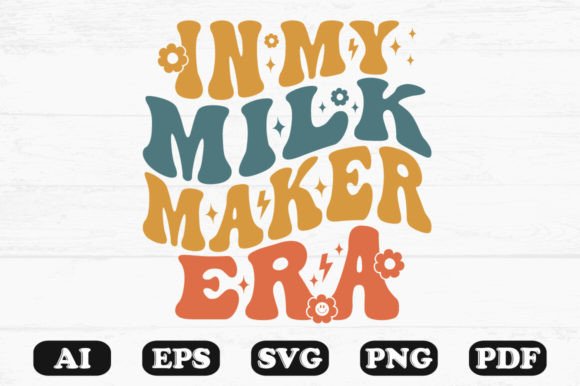 In My Milk Maker Era Retro Wavy SVG Graphics