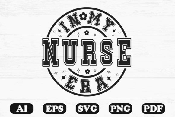 In My Nurse Era SVG T-shirt Design: Graphics for Crafts