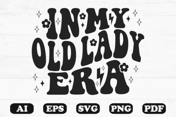 In My Old Lady Era Retro Wavy SVG Graphics