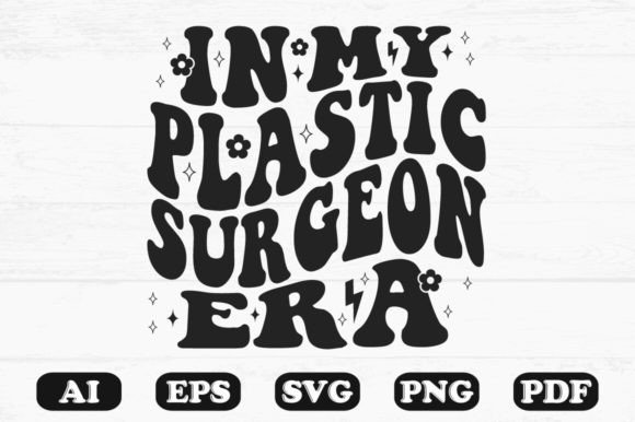 In My Plastic Surgeon Era Retro Wavy SVG Graphics