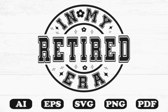 In My Retired Era SVG T-shirt: Graphics for Crafts
