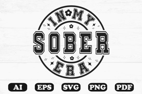 In My Sober Era SVG: Graphics for Crafts & Content