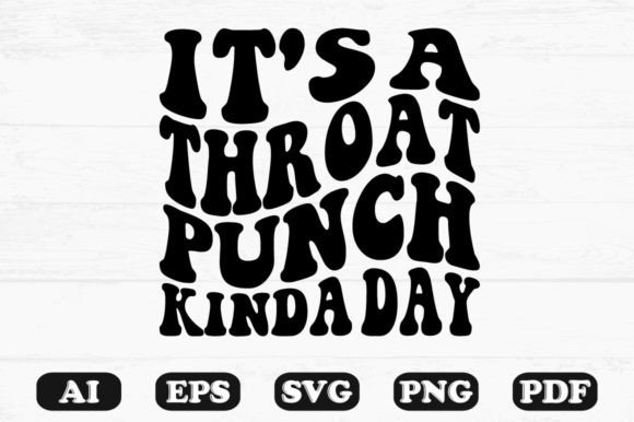 It’s Throat Punch Kinda Day Retro Wavy Graphics