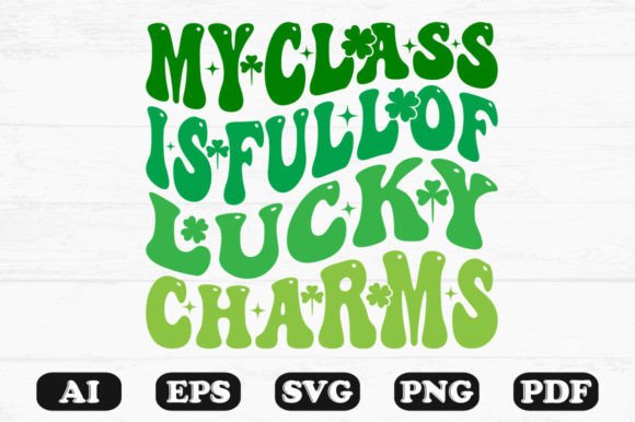 My Class Is Full of Lucky Charms SVG PNG Graphics
